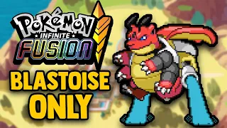 CAN I BEAT POKEMON INFINITE FUSION WITH ONLY BLASTOISE FUSION?!