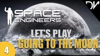 Space Engineers - Let's Play - Moon Base - Ep 4 - Crater Base - How to get to the Moon