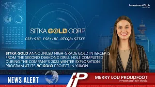 Sitka Gold announced high-grade gold intercepts from the second diamond drill hole