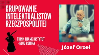 Józef Orzeł: Grupowanie intelektualistów Rzeczpospolitej