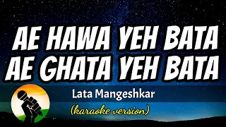 Ae Hawa Yeh Bata  Ae Ghata Yeh Bata - Lata Mangeshkar (karaoke version)