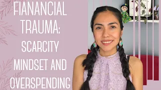 What is Financial Trauma? Managing Scarcity Mindset and Overspending