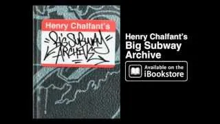 Henry Chalfant's Big Graffiti Archive - New York City's Subway Art & Artists