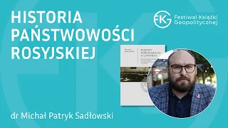 Dr Michał Patryk Sadłowski - Historia państwowości rosyjskiej