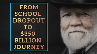 How Andrew Carnegie Became Richest Man of the 20th Century