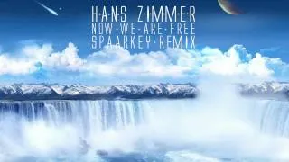 Hans Zimmer - Now We Are Free (Spaarkey Remix)