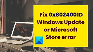 Fix 0x8024001D Windows Update or Microsoft Store error