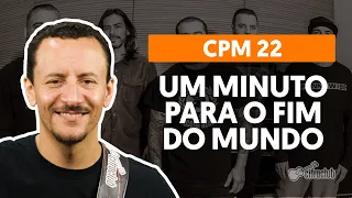 UM MINUTO PARA O FIM DO MUNDO - CPM 22 | Como tocar no baixo