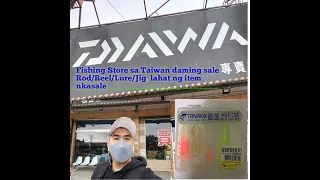 EP22 going to daiwa store in taiwan daming sale na Rod and Lure