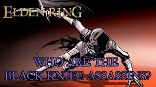 Elden Ring Lore - Who Are The Black Knife Assassins?