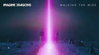 Imagine Dragons - Walking the Wire (Audio)