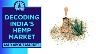 India's Hemp Market: Industry Experts Decode The Hemp Opportunity | Mad About Markets | CNBC TV18