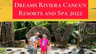 Dreams Riviera Cancun Resorts and Spa 2022 Kylie and Zyla Adventures