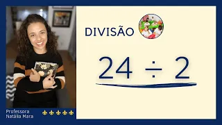 “24/2" "24:2" "Como dividir 24 por 2" "24 dividido por 2" “24÷2” Como ensinar divisão exata simples?