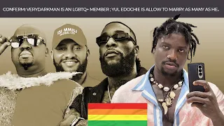 CONFERM! VERYDARKMAN IS AN LGBTQ+ MEMBER ; YUL EDOCHIE IS ALLOW TO MARRY AS MANY AS HE..