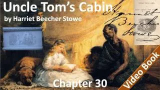 Chapter 30 - Uncle Tom's Cabin by Harriet Beecher Stowe - The Slave Warehouse