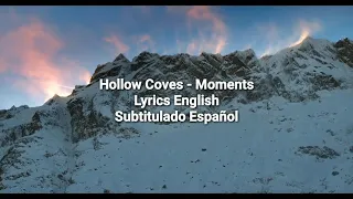 Hollow Coves - Moments || Lyrics & Subtitulado Español