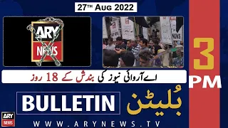 ARY News Bulletin | 3 PM | 27th August 2022