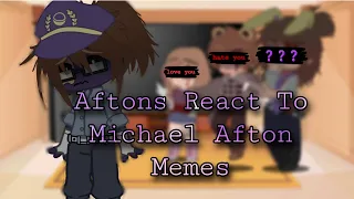 Aftons React To Michael Afton Memes ||FNAF|| My AU