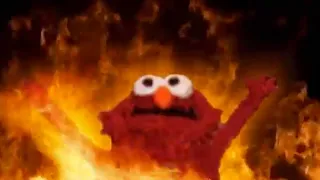 Elmo fucking dies