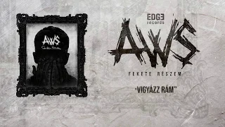 AWS - Vigyázz rám [Szöveges videó]