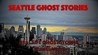 Seattle Ghost Stories | Travel Vlog | Real Life Ghost Stories