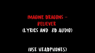 Imagine Dragons - Believer (Lyrics and 8D Audio)