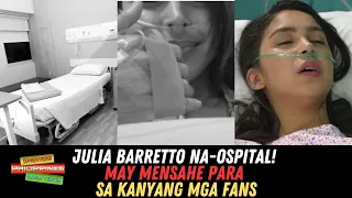 Julia Barretto NA-OSPITAL! May Mahalagang Mensahe Para Sa Kanyang Mga Fans!