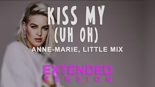 Anne Marie, Little Mix - Kiss My (Uh Oh) (Extended Version by Mr Vibe)