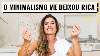 Como o MINIMALISMO me DEIXOU RICA - e pode te deixar também!