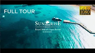 SUNRISE Royal Makadi Resort 5★ FULL TOUR - جولة كاملة بمنتجع  صن رايز رويال مكادي