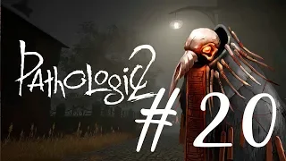 [Бурах в огне] Pathologic 2 Мор / Прохождение Гаруспик #20 День 7