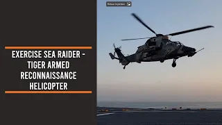 Exercise Sea Raider - Tiger Armed Reconnaissance Helicopter