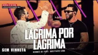 Lágrima por Lágrima (feat. Gusttavo Lima) - DENNIS, Gusttavo Lima  (Letra/Lyrics) | Music Plus