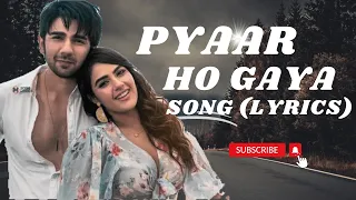 pyaar ho Gaya song (lyrics):- Priti Kamani,kavya Thapar/Raj Barman,Raeez,liaqat/Zeemusic Original.