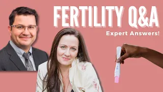 Fertility Q&A with the Experts!