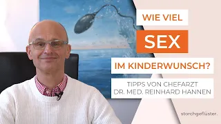 Wie viel Sex im Kinderwunsch? 🍆 Tipps von Chefarzt Dr. med. Reinhard Hannen 👨‍⚕️ storchgeflüster.