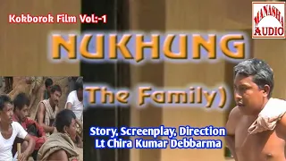 NUKHUNG ll Kokborok Film Vol:- 1 ll     Story, Direction:- Lt Chira Kumar Debbarma