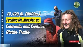 Peaking Mt. Massive 14,429 ft. (4400m) on Colorado and Continental Divide Trails(Hike 360° VR Video)