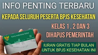 Info Penting !! bpjs kesehatan kelas 1 2 3 dihapus dan gratis iuran untuk kategori ini