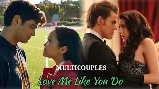 Love Me Like You Do || Multicouples