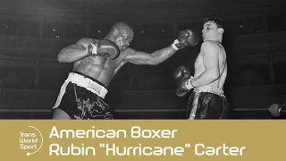 Rubin “Hurricane” Carter | Wrongfully Convicted of Murder | Trans World Sport