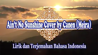 Ain't No Sunshine - Bill Withers Cover by Canen (Meira) 12 y.o. (Lirik, Terjemahan Bahasa Indonesia)