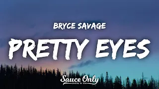 Bryce Savage - Pretty Eyes (Lyrics)