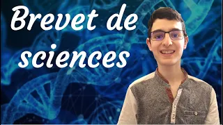 Comment réussir le brevet de sciences ? Présentation et conseils