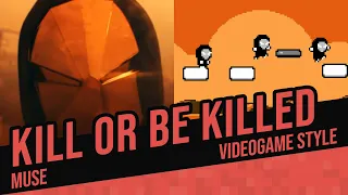 Muse: KILL OR BE KILLED » VIDEOGAME Version