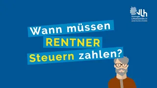 Wann müssen Rentner Steuern zahlen? | VLH erklärt