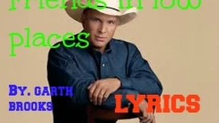 Friends In Low Places (By. Garth Brooks) LYRICS