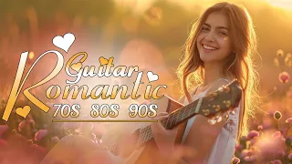 Great Romantic Guitar Music For Ultimate Relaxation 🎸 Top 30 Acoustic Guitar Music 70S 80S 90S