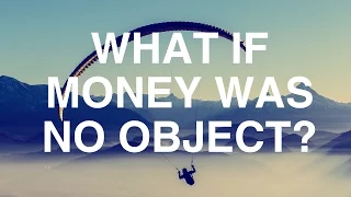 What If Money Was No Object? - Alan Watts